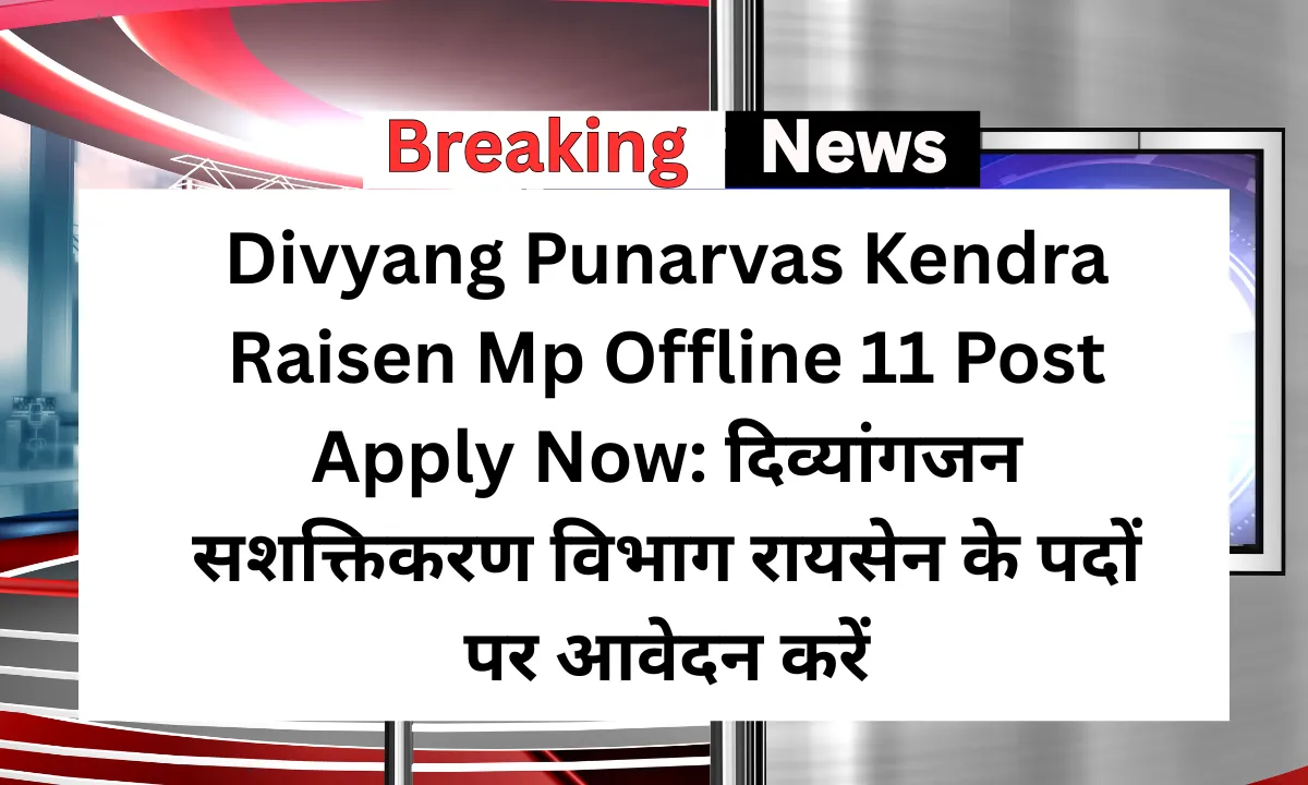 Divyang Punarvas Kendra Raisen Mp